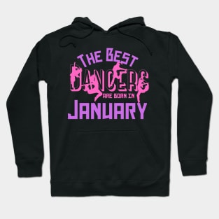 The best dancers are born in January Hoodie